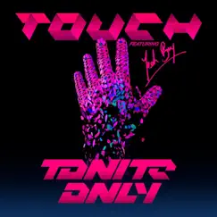 Touch (feat. Yeah Boy) - Single by Tonite Only album reviews, ratings, credits