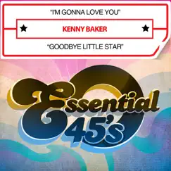 I'm Gonna Love You / Goodbye Little Star - Single by Kenny Baker album reviews, ratings, credits
