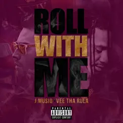 Roll With Me (feat. Vee Tha Rula) Song Lyrics