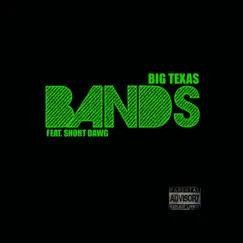 Bands (feat. Short Dawg) - Single by Big Texas album reviews, ratings, credits