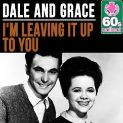 I'm Leaving It Up to You (Remastered) - Single by Dale and Grace album reviews, ratings, credits