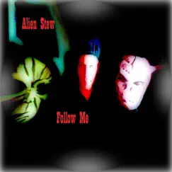 Follow Me - Single by Alien Stew album reviews, ratings, credits