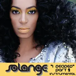 I Decided, Pt. 2 (Freemasons Remix) [Instrumental] - Single by Solange album reviews, ratings, credits