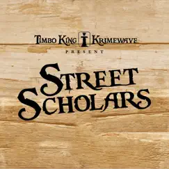 Street Scholars (Single Version) - EP by Timbo King & Krimewave album reviews, ratings, credits