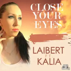 Close Your Eyes (feat. Kalia) - Single by Laibert album reviews, ratings, credits