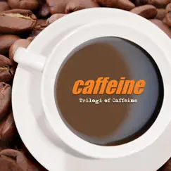 Trilogi of Caffeine by Caffeine album reviews, ratings, credits