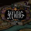 The Yawhg - EP album lyrics, reviews, download