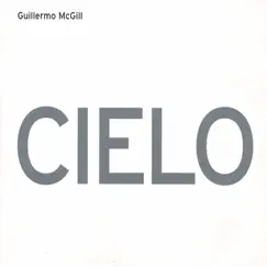 Cielo by Guillermo McGill album reviews, ratings, credits