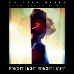 An Open Heart (Alan Braxe Remix) - Single by Bright Light Bright Light album reviews, ratings, credits
