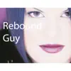 Rebound Guy - Single album lyrics, reviews, download