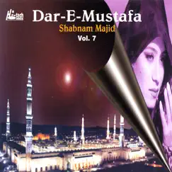 Dar-e-Mustafa Vol. 7 - Islamic Naats by Shabnam Majid album reviews, ratings, credits