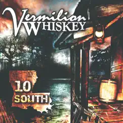 10 South by Vermilion Whiskey album reviews, ratings, credits