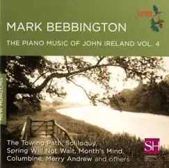 J. Ireland: Piano Music, Vol. 4 by Mark Bebbington album reviews, ratings, credits
