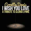 I Wish You Love (A Tribute To Gloria Lynne) album lyrics, reviews, download