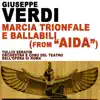 Marcia Trionfale e Ballabili (from "Aida") (Remastered) - Single album lyrics, reviews, download