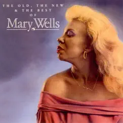The Old, The New & The Best of Mary Wells (Re-Records) by Mary Wells album reviews, ratings, credits