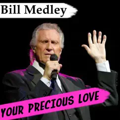 You're Precious Love - Single by Bill Medley album reviews, ratings, credits