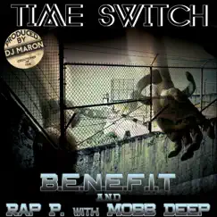 Time Switch (feat. Mobb Deep & Rap P) - Single by Benefit album reviews, ratings, credits