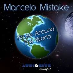 House Around the World (Remixes) - Single by Marcelo Mistake album reviews, ratings, credits