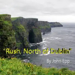 Rush, North of Dublin - Single by John Epp album reviews, ratings, credits