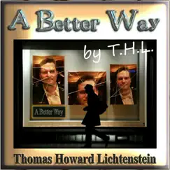 A Better Way By T.H.L. by Thomas Howard Lichtenstein album reviews, ratings, credits
