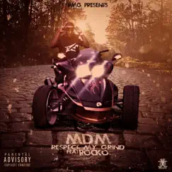 Respect My Grind (feat. Rocko) - Single by MDM album reviews, ratings, credits
