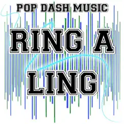 Ring a Ling - Single by Pop Dash Music album reviews, ratings, credits