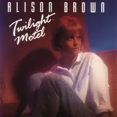 Twilight Motel by Alison Brown album reviews, ratings, credits