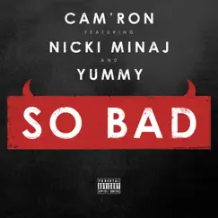 So Bad (feat. Nicki Minaj & Yummy) - Single by Cam'ron album reviews, ratings, credits