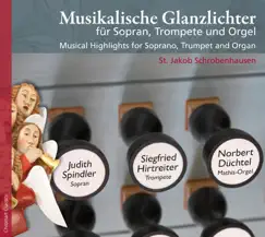 Musikalische Glanzlichter für Sopran, Trompete und Orgel by Siegfried Hirtreiter, Norbert Duchtel & Judith Spindler album reviews, ratings, credits