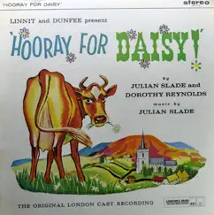 Hooray For Daisy! (Original London Cast Recording) by Julian Slade, Dorothy Reynolds & Original London Cast album reviews, ratings, credits