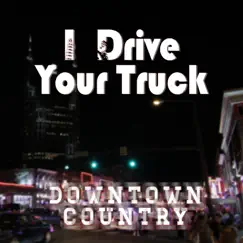 I Drive Your Truck Song Lyrics