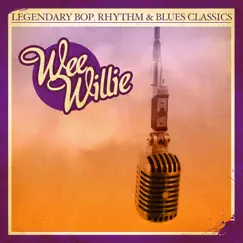 Legendary Bop, Rhythm & Blues Classics: Wee Willie by Wee Willie album reviews, ratings, credits