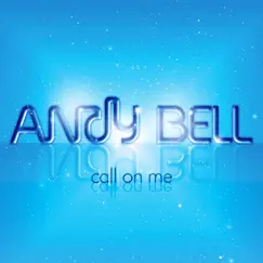 Call On Me - EP by Andy Bell album reviews, ratings, credits