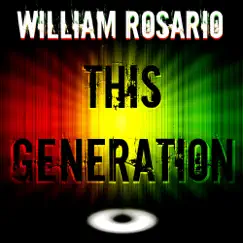 This Generation - Single by William Rosario album reviews, ratings, credits