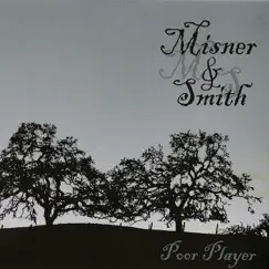Poor Player by Misner & Smith album reviews, ratings, credits