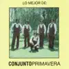 Lo Mejor De Conjunto Primavera album lyrics, reviews, download