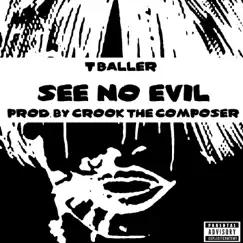 See No Evil - Single by T-Baller album reviews, ratings, credits