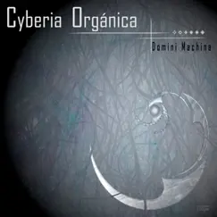 Domini Machina by Cyberia Orgánica album reviews, ratings, credits