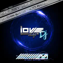 Love 4 the DJ - Single by Chelsey Jones, Sed Fatem & Fabian Bates album reviews, ratings, credits