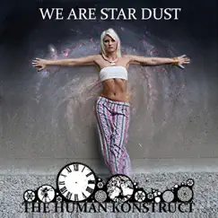 We Are Star Dust by The Human Konstruct album reviews, ratings, credits