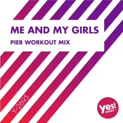 Me and My Girls (Pier Workout Mix) Song Lyrics