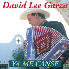 Ya Me Cansé by David Lee Garza album reviews, ratings, credits
