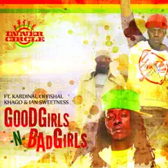 Good Girls -N- Bad Girls - Single (feat. Kardinal Offishall, Khago & Ian Sweetness) - Single by Inner Circle album reviews, ratings, credits