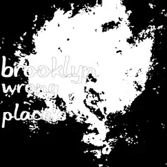 Wrong Place's - Single by Brooklyn album reviews, ratings, credits