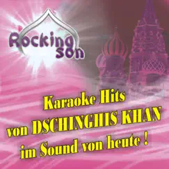 Karaoke Hits von Dschinghis Khan im Sound von heute by Rocking Son album reviews, ratings, credits