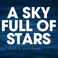 A Sky Full of Stars (Extended Workout Mix) Song Lyrics
