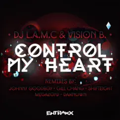 Control My Heart - EP by DJ L.A.M.C & Vision B. album reviews, ratings, credits