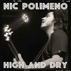 High and Dry (Video Version) - Single by Nic Polimeno album reviews, ratings, credits