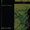 Quiet Room album lyrics, reviews, download